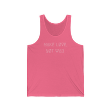 Load image into Gallery viewer, MAKE LØVE, NØT WAR UNISEX JERSEY TANK