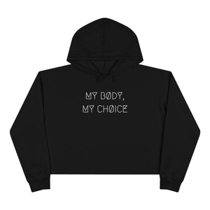 MY BØDY, MY CHØICE WMNS CRØPPED HOODIE