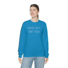 Load image into Gallery viewer, MAKE ØUT, NØT WAR UNISEX CREWNECK