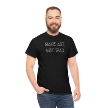 Load image into Gallery viewer, MAKE ART, NØT WAR UNISEX TEE