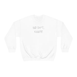 NØ SH*T, KANYE UNISEX CREWNECK