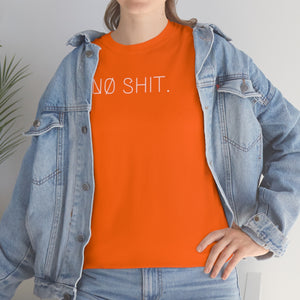 NØ SHIT. UNISEX TEE