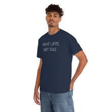 Load image into Gallery viewer, MAKE LØVE, NØT WAR UNISEX TEE