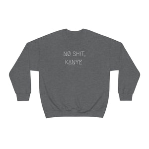 NØ SHIT, KANYE UNISEX CREWNECK