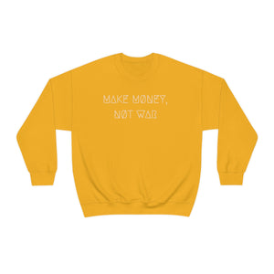 MAKE MØNEY, NØT WAR UNISEX CREWNECK