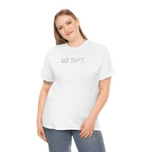 Load image into Gallery viewer, NØ SH*T. UNISEX TEE