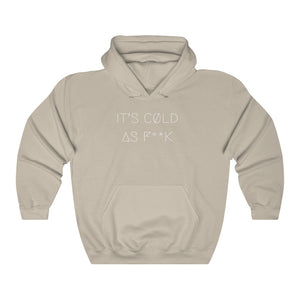 IT'S CØLD AS F**K UNISEX HOODIE