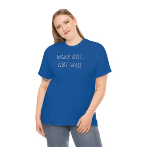 MAKE ØUT, NØT WAR UNISEX TEE