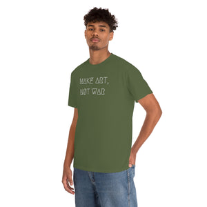 MAKE ART, NØT WAR UNISEX TEE