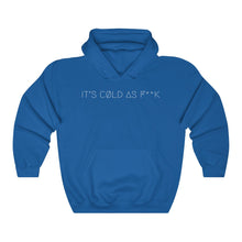 Load image into Gallery viewer, IT&#39;S CØLD AS F**K UNISEX HOODIE 2