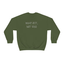 Load image into Gallery viewer, MAKE ØUT, NØT WAR UNISEX CREWNECK