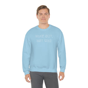 MAKE ØUT, NØT WAR UNISEX CREWNECK