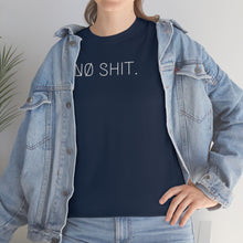 Load image into Gallery viewer, NØ SHIT. UNISEX TEE