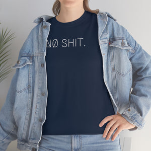 NØ SHIT. UNISEX TEE