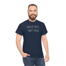 Load image into Gallery viewer, MAKE ØUT, NØT WAR UNISEX TEE