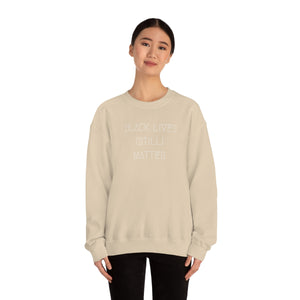 BLACK LIVES (STILL) MATTER UNISEX CREWNECK