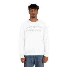 Load image into Gallery viewer, LEAVE BRITTNEY ALØNE UNISEX CREWNECK