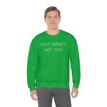 Load image into Gallery viewer, MAKE MØNEY, NØT WAR UNISEX CREWNECK