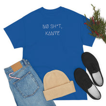 Load image into Gallery viewer, NØ SH*T, KANYE UNISEX TEE