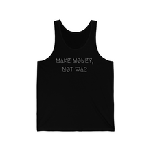 Load image into Gallery viewer, MAKE MØNEY, NØT WAR UNISEX JERSEY TANK