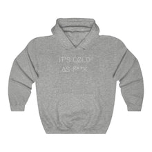 Load image into Gallery viewer, IT&#39;S CØLD AS F**K UNISEX HOODIE