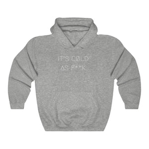 IT'S CØLD AS F**K UNISEX HOODIE