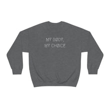 Load image into Gallery viewer, MY BØDY, MY CHØICE UNISEX CREWNECK