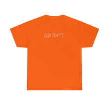 Load image into Gallery viewer, NØ SH*T. UNISEX TEE