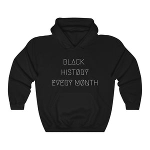 BLACK HISTØRY EVERY MØNTH UNISEX HOODIE