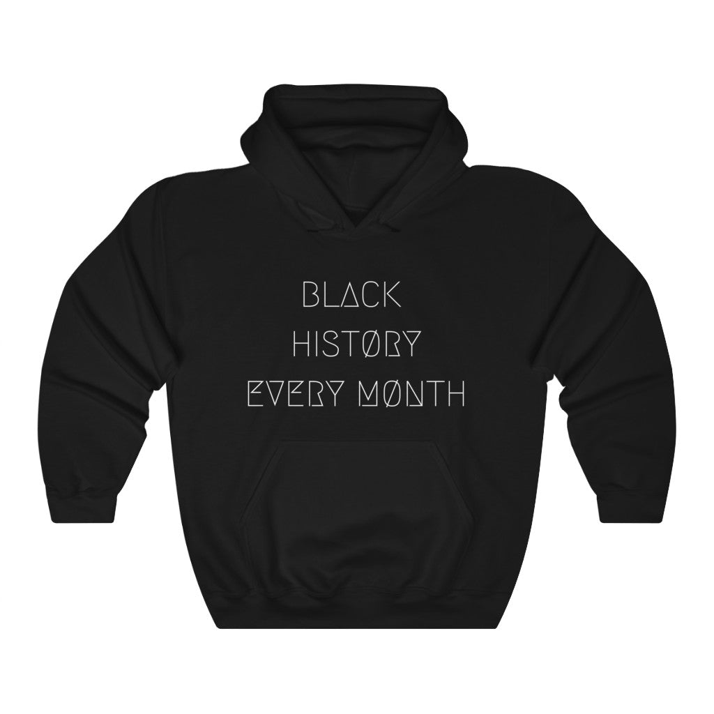 BLACK HISTØRY EVERY MØNTH UNISEX HOODIE