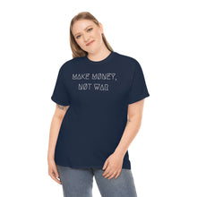 Load image into Gallery viewer, MAKE MØNEY, NØT WAR UNISEX TEE