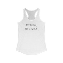 Load image into Gallery viewer, MY BØDY, MY CHØICE RACERBACK TANK