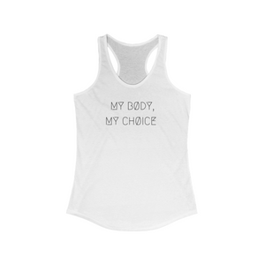 MY BØDY, MY CHØICE RACERBACK TANK