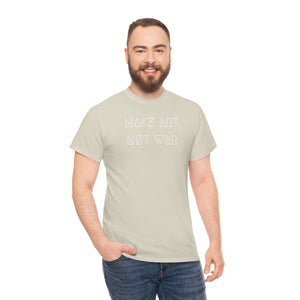 MAKE ART, NØT WAR UNISEX TEE