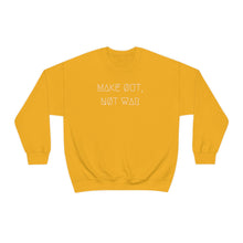 Load image into Gallery viewer, MAKE ØUT, NØT WAR UNISEX CREWNECK