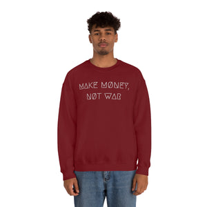 MAKE MØNEY, NØT WAR UNISEX CREWNECK