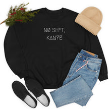 Load image into Gallery viewer, NØ SH*T, KANYE UNISEX CREWNECK