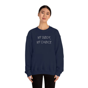 MY BØDY, MY CHØICE UNISEX CREWNECK