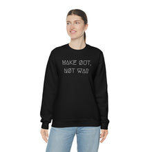 Load image into Gallery viewer, MAKE ØUT, NØT WAR UNISEX CREWNECK