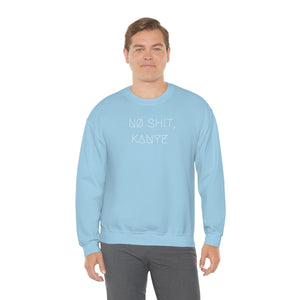 NØ SHIT, KANYE UNISEX CREWNECK