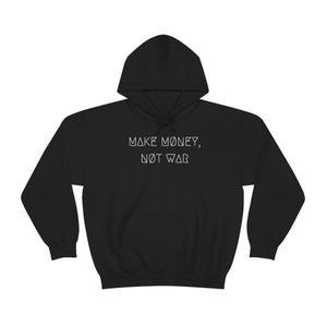 MAKE MØNEY, NØT WAR UNISEX HOODIE