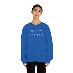 MY BØDY, MY CHØICE UNISEX CREWNECK