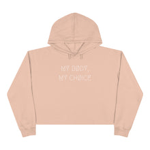 Load image into Gallery viewer, MY BØDY, MY CHØICE WMNS CRØPPED HOODIE