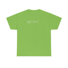 Load image into Gallery viewer, NØ SHIT. UNISEX TEE