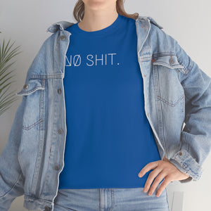 NØ SHIT. UNISEX TEE