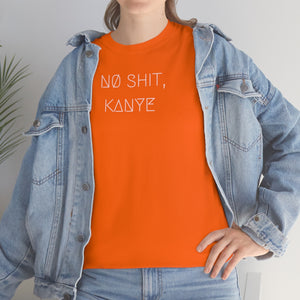 NØ SHIT, KANYE UNISEX TEE