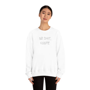 NØ SHIT, KANYE UNISEX CREWNECK