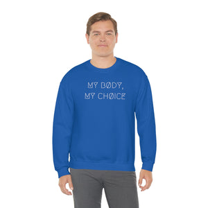 MY BØDY, MY CHØICE UNISEX CREWNECK