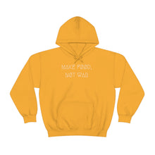 Load image into Gallery viewer, MAKE FØØD, NØT WAR UNISEX HOODIE