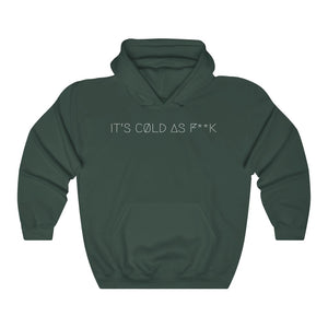 IT'S CØLD AS F**K UNISEX HOODIE 2